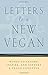 Letters to a New Vegan: Words to Inform, Inspire, and Support a Vegan Lifestyle by Lantern Books (2015-05-15)