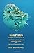 [Nautilus: A sequel to Jules Verne's Twenty Thousand Leagues Under the Seas and The Mysterious Island] [By: Weatherhill, Craig] [December, 2009]