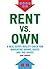 Rent vs. Own: A Real Estate Reality Check for Navigating Booms, Busts, and Bad Advice by Hodges, Jane (2012) Paperback