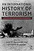 An International History of Terrorism: Western and Non-Western Experiences (Political Violence) (2013-01-11)