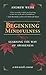 Beginning Mindfulness: Learning the Way of Awareness by Andrew Weiss (2004-02-04)