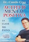 Actitud Mental Positiva: La Clave Del Exito