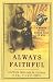 [Always Faithful: A Memoir of the Marine Dogs of WWII] [By: Putney, William W.] [October, 2003]