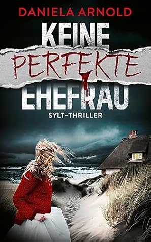 Keine perfekte Ehefrau: Sylt-Thriller (German Edition)