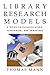 Library Research Models: A Guide to Classification, Cataloging, and Computers 1st edition by Mann, Thomas (1994) Paperback