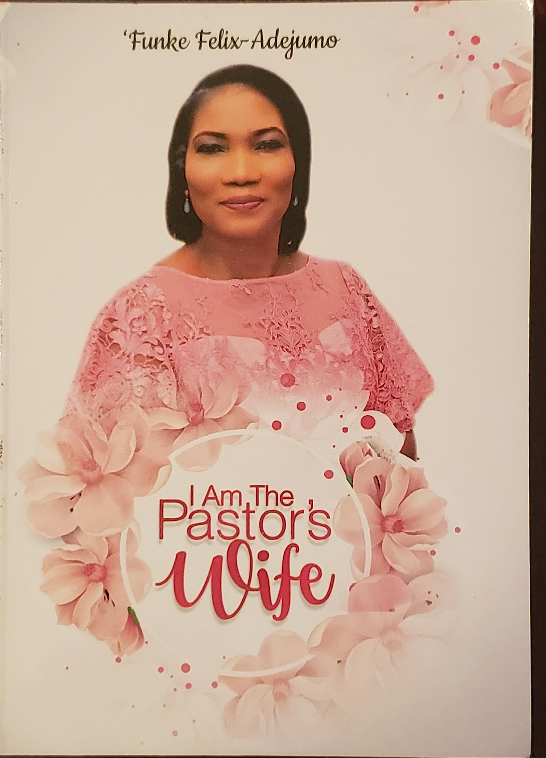 I Am The Pastor's Wife (Paperback)