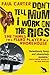 (Don't Tell Mum I Work on the Rigs: (She Thinks I'm a Piano Player in a Whorehouse)) By Paul Carter (Author) Paperback on (Nov , 2007)