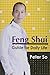 Feng Shui Guide for Daily Life by Peter So by Peter So