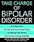 Take Charge of Bipolar Disorder: A 4-Step Plan for You and Your Loved Ones to Manage the Illness and Create Lasting Stability by Julie A Fast (2006-09-26)