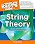 The Complete Idiot's Guide to String Theory (Complete Idiot's Guides (Lifestyle Paperback)) by George Musser (2008-07-01)