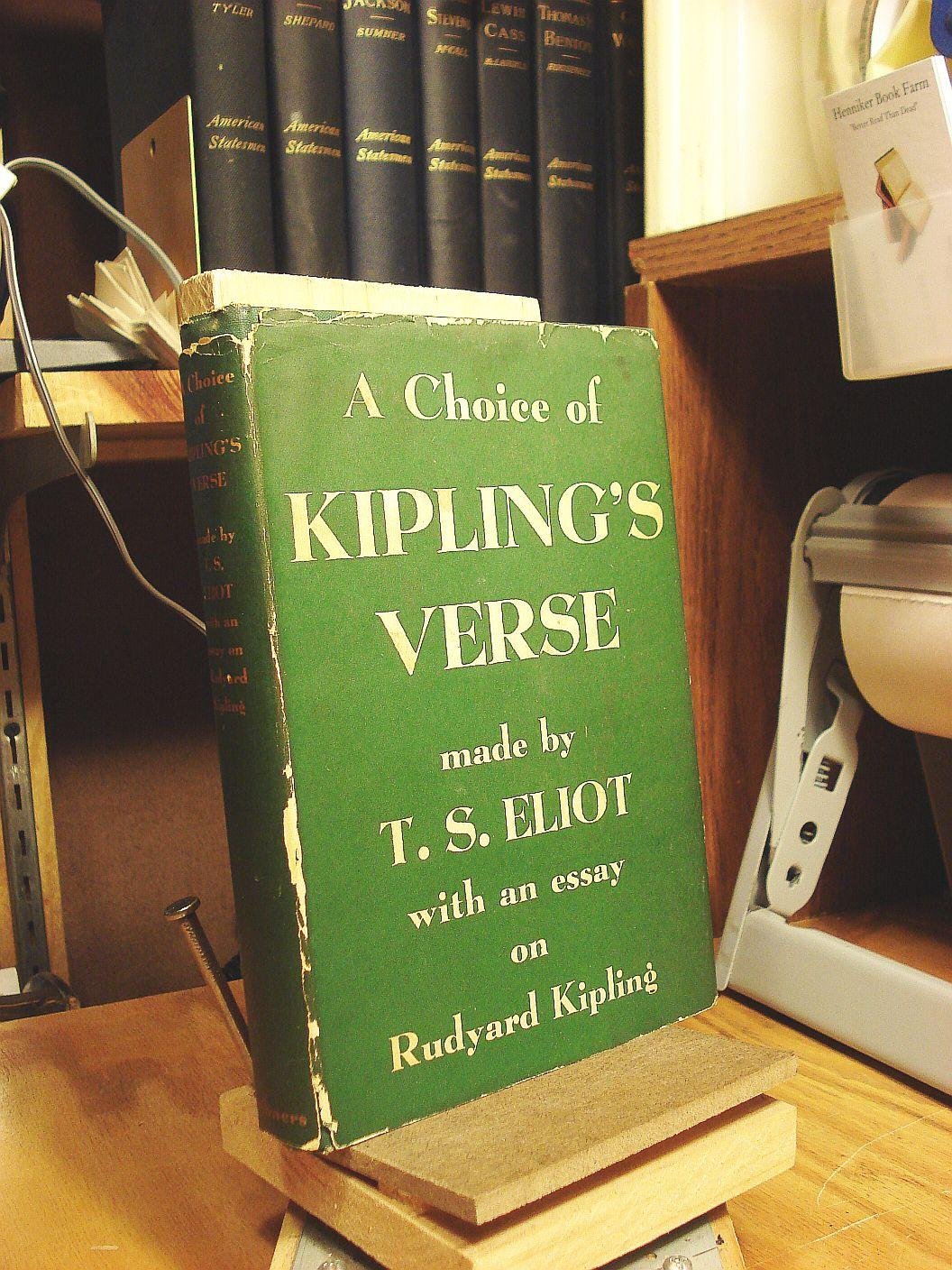 A Choice of Kipling's Verse Made By T. S. Eliot With an Essay on Rudyard Kipling