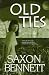 Old Ties by Saxon Bennett (1997-03-02)