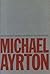 Michael Ayrton: An illustrated commentary