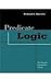 PREDICATE LOGIC : THE SEMANTIC FOUNDATIONS OF LOGIC