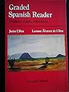 Graded Spanish Reader: Primera Etapa Alternate Education (English and Spanish Edition) Graded Spanish Reader: Primera Etapa Alternate Education (English and Spanish Edition)