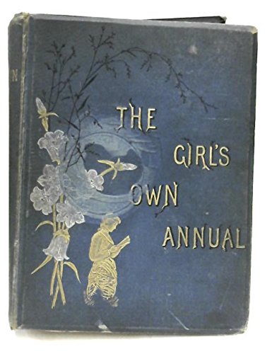 The Girl's Own Annual. 1880-81 Volume II (No. 40, Oct. 2 1880 to No. 91, Sept 24 1881)