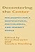 Decentering the Center: Philosophy for a Multicultural, Postcolonial, and Feminist World (A Hypatia Book) (2000-03-22)