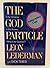 The God Particle: If the Universe is the Answer, What is the Question? (1993-02-22)