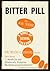 Bitter Pill: A Novel of Sex...