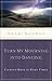 TURN MY MOURNING INTO DANCING: Finding Hope in Hard Times by Henri Nouwen (2010-11-23)