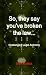 So, They Say You'Ve Broken ...