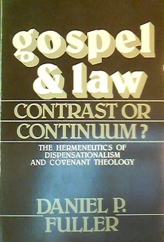 Gospel and Law: Contrast or Continuum?: The Hermeneutics of Dispensationalism and Covenant Theology (Paperback)