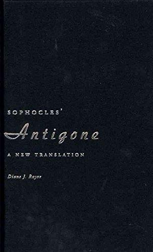 [Sophocles' Antigone: A New Translation] (By: Diane J. Rayor) [published: April, 2011]