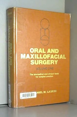 Oral and Maxillofacial Surgery, Vol. 1: The Biomedical and Clinical Basis for Surgical Practice