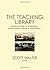 The Teaching Library: Approaches to Assessing Information Literacy Instruction by Scott Walter (2008-02-14)