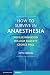NEW-HOW TO SURVIVE IN ANAESTHESIA 5TH EDITION by Neville Robinson