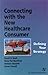 Connecting With The New Healthcare Consumer: Defining Your Strategy by David B. Nash (2001-03-09)