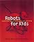 Robots for Kids: Exploring New Technologies for Learning (Interactive Technologies) by Allison Druin (2000-04-12)