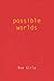 Possible Worlds by Rod Girle (2003-07-15)