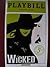 Wicked Playbill from 5th Anniversary Year on Broadway Printed on the cover of this Brand New Color Playbill with a green Playbill logo from Wicked starring KERRY ELLIS KENDRA KASSEBAUM Aaron Tveit Jayne Houdyshell