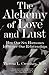 The Alchemy of Love and Lust by Theresa L. Crenshaw (1997-07-01)