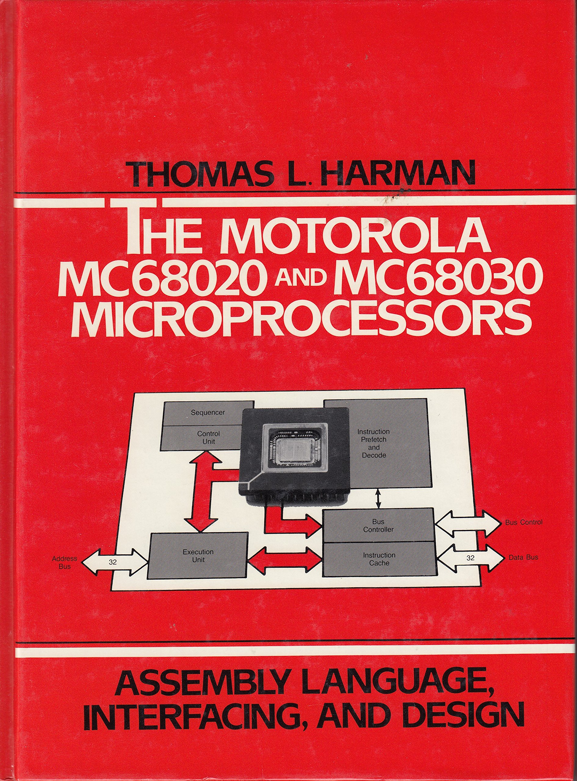 The Motorola Mc68020 and Mc68030 Microprocessors: Assembly Language, Interfacing, and Design (Hardcover)