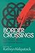 Border crossings by Kathryn J. Kirkpatrick