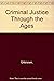 Criminal Justice Through The Ages by Mitteralterliches Kriminalm... Criminal Justice Through The Ages by Mitteralterliches Kriminalm...