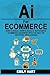 AI for Ecommerce: How to Bu...