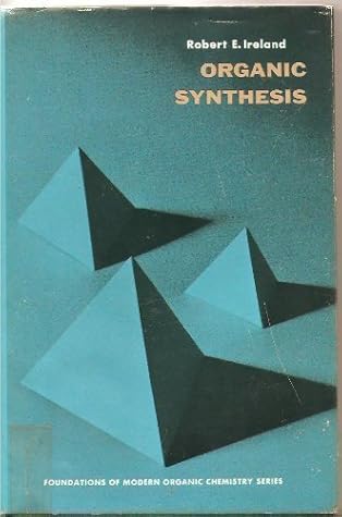 Organic synthesis (Prentice-Hall foundations of modern organic chemistry series)