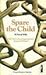 Spare the child: The story of an experimental approved school, (Penguin education specials)