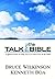 Talk Thru the Bible by Wilkinson, Bruce H., Boa, Kenneth [Tomas Nelson,2005] (Hardcover)