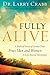 Fully Alive: A Biblical Vision of Gender That Frees Men and Women to Live Beyond Stereotypes by Dr. Larry Crabb (2014-06-17)