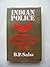 Indian Police by B.P. Saha