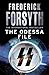 The Odessa File by Frederick Forsyth by Frederick Forsyth