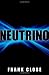 Neutrino by Frank Close (20...