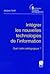 Intégrer les nouvelles technologies de l'information by Jacques Tardif