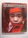 The shogun inheritance: Japan and the legacy of the samurai The shogun inheritance: Japan and the legacy of the samurai