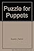 Puzzle for Puppets: A Peter Duluth Mystery