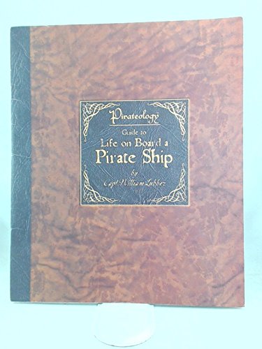 Pirateology Guide to Life on Board a Pirate Ship (Paperback)